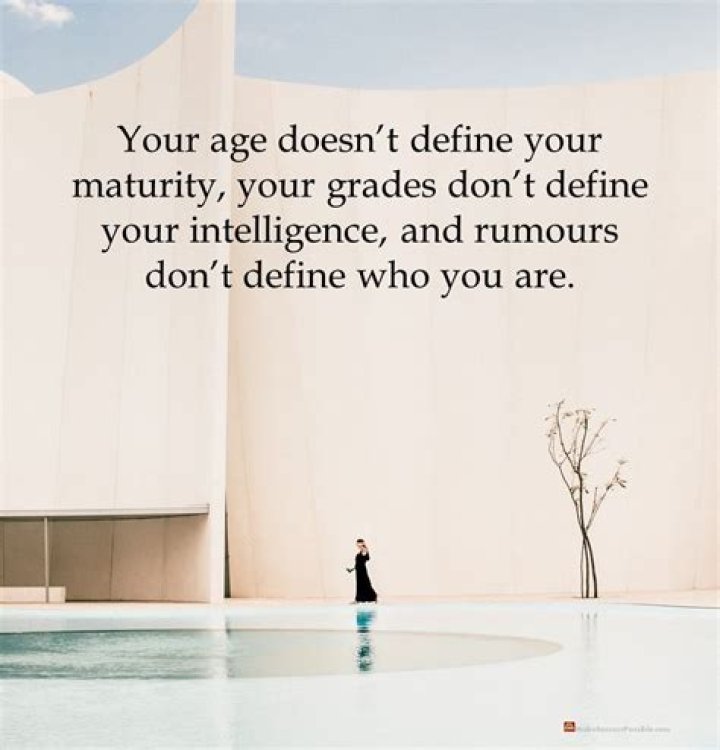 You Define Your Maturity, Not Your Age