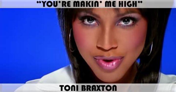 “You’re Makin’ Me High” by Toni Braxton